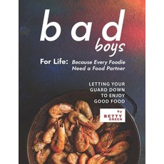 (英文圖書) Bad Boys For Life: Because Every Foodie Need a Food Partner: Letting Your Guard Down To Enjoy... 平裝版, Independently Published, 英文