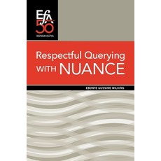 Respectful Querying with NUANCE 平裝版, Editorial Freelancers Association Publication, 英文