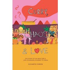 (英文圖書) Curry Chaos and Love - The Story Of An Irish Girl's Life-Changing Journey To India 平裝版, Orla Kelly Publishing, 英文