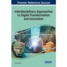 Interdisciplinary Approaches to Digital Transformation and Innovation 精裝版, Business Science Reference, 英文