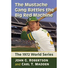(英文圖書) The Mustache Gang Battles the Big Red Machine: The 1972 World Series 平裝版, McFarland & Company, 英文