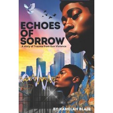 (英文圖書) Echoes of Sorrow: A story of Trauma from Gun Violence 平裝版, Coj Bookz, 英文