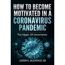 How To Become Motivated In A Pandemic: The Magic Of Uncertainty 平裝版, Independently Published, 英文