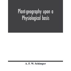 (英文圖書) Plant-geography upon a physiological basis 平裝版, Alpha Edition, 英文