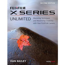 (英文圖書) Fujifilm X Series Unlimited: Mastering Techniques and Maximizing Creativity with Your Fujifil... 平裝版, Rocky Nook, 英文