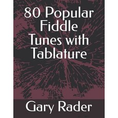 (英文圖書) 80 Popular Fiddle Tunes with Tablature 平裝版, Independently Published, 英文