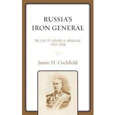 Russia's Iron General: The Life of Aleksei A. Brusilov 1853-1926 精裝版, Lexington Books, 英文