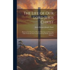 (英文圖書) The Life of Our Lord Jesus Christ [microform]: Illustrated by Over Four Hundred Paintings and... 精裝版, Legare Street Press, 英文