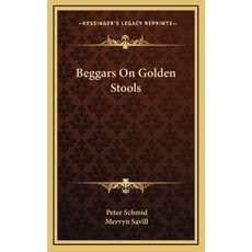 Beggars On Golden Stools 精裝版, Kessinger Publishing, 英文