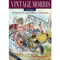Vintage Morris: Tall Tales but True from a Lifetime in Motorcycling Volume 2 平裝版, Lester Morris, 英文