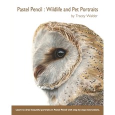 (英文圖書) Pastel Pencil: Wildlife and Pet Portraits 平裝版, Independently Published, 英文