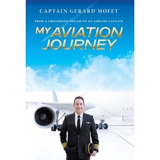 (英文圖書) My Aviation Journey: From a Childhood Dream to an Airline Captain 精裝版, FriesenPress, 英文