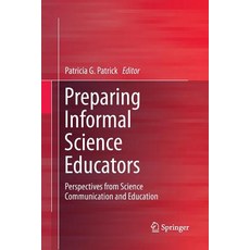 (英文圖書) Preparing Informal Science Educators: Perspectives from Science Communication and Education 平裝版, Springer, 英文