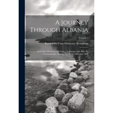 (英文圖書) A Journey Through Albania: And Other Provinces Of Turkey In Europe And Asia To Constantinopl... 平裝版, Legare Street Press, 英文
