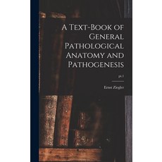 (英文圖書) A Text-book of General Pathological Anatomy and Pathogenesis; pt.1 精裝版, Legare Street Press, 英文