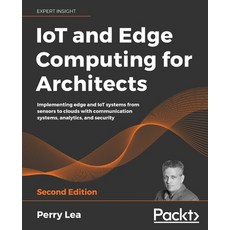 IoT and Edge Computing for Architects - Second Edition 平裝版, Packt Publishing, 英文