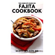 (英文圖書) The Complete Guide on Fajita Cookbook: The Effective Guide And Authentic Latin Recipes For De... 平裝版, Independently Published, 英文