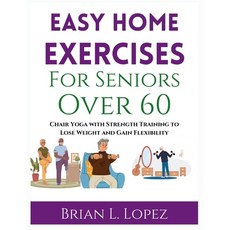 (英文圖書) Easy Home Exercises For Seniors Over 60: Chair Yoga with Strength Training to L... 平裝版, Independently Published, 英文