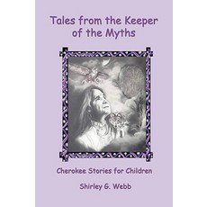 (英文圖書)Tales from the Keeper of the Myths: Cherokee Stories for Children 平裝版, iUniverse, 英文