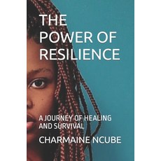 (英文圖書) The Power of Resilience: A Journey of Healing and Survival 平裝版, Independently Published, 英文