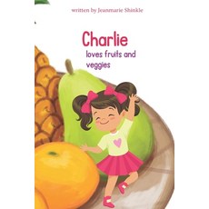 (英文圖書) Charlie loves fruits and veggies 平裝版, Independently Published, 英文