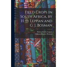 (英文圖書) Field Crops in South Africa by H. D. Leppan and G. J. Bosman 平裝版, Legare Street Press, 英文