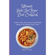 (英文圖書) Ultimate Keto Air Fryer Diet Cookbook: Tasty and Delicious Seafood Meals to start Each Day 平裝版, River Hunt, 英文