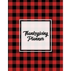 Thanksgiving Planner: Ultimate Personal Organizer Plan Meal Weekly Agenda Notes Pages Gift Frien... 平裝版, Amy Newton, 英文