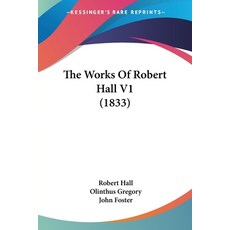 (英文圖書) The Works Of Robert Hall V1 (1833) 平裝版, Kessinger Publishing, 英文