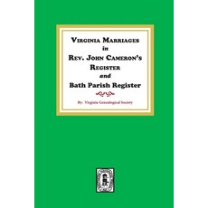 (英文圖書) Virginia Marriages in Rev. John Cameron's Register and Bath Parish Register 1827-1897. 平裝版, Southern Historical Press, 英文