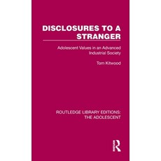 (英文圖書) Disclosures to a Stranger: Adolescent Values in an Advanced Industrial Society 精裝版, Routledge, 英文