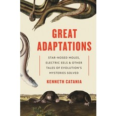 Great Adaptations: Star-Nosed Moles Electric Eels and Other Tales of Evolution's Mysteries Solved 精裝版, Princeton University Press, 英文