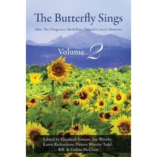 (英文圖書) The Butterfly Sings: After The Diagnosis Medullary Thyroid Cancer Memoirs 平裝版, Outskirts Press, 英文