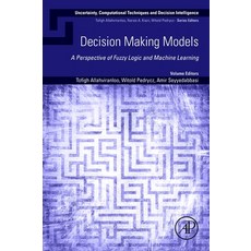 (英文圖書) Decision-Making Models: A Perspective of Fuzzy Logic and Machine Learning 平裝版, Academic Press, 英文
