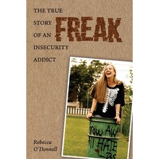 (英文圖書) Freak: The True Story of an Insecurity Addict 平裝版, Talcmedia Press, 英文