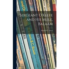 (英文圖書)Sergeant O'Keefe and His Mule Balaam 精裝版, Hassell Street Press, 英文