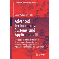 Advanced Technologies Systems and Applications III: Proceedings of the International Symposium on ... 平裝版, Springer, 英文
