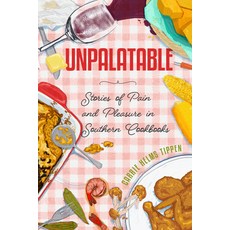 (英文圖書) Unpalatable: Stories of Pain and Pleasure in Southern Cookbooks 精裝版, University Press of Mississ..., 英文