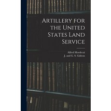 (英文圖書) Artillery for the United States Land Service 精裝版, Legare Street Press, 英文