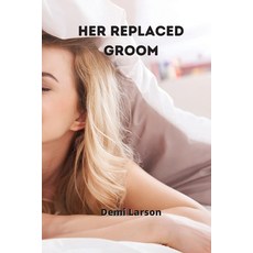 (英文圖書) Her Replaced Groom 平裝版, Demi Larson, 英文