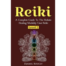 (英文圖書) Reiki Level 2 A Complete Guide To The Holistic Healing Modality Usui Reiki Leve... 平裝版, Createspace Independent Pub..., 英文