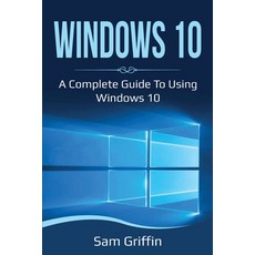 Windows 10: A Complete Guide to Using Windows 10 平裝版, Ingram Publishing, 英文