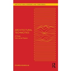 (英文圖書) Architectural Technicities: A Foray Into Larval Space 精裝版, Routledge, 英文