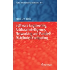 Software Engineering Artificial Intelligence Networking and Parallel/Distributed Computing 精裝版, Springer, 英文