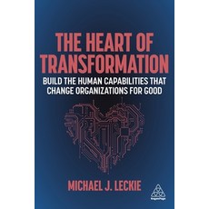 The Heart of Transformation: Build the Human Capabilities That Change Organizations for Good 平裝版, Kogan Page, 英文