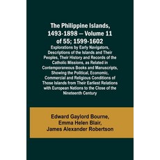 (英文圖書) The Philippine Islands 1493-1898 - Volume 11 of 55; 1599-1602; Explorations by Early Navigat... 平裝版, Alpha Edition, 英文