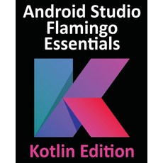 (英文圖書) Android Studio Flamingo Essentials - Kotlin Edition: Developing Android Apps Using Android St... 平裝版, Payload Media, Inc., 英文