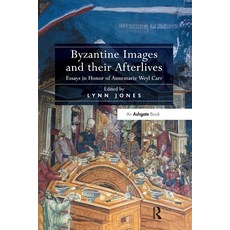 (英文圖書) Byzantine Images and their Afterlives: Essays in Honor of Annemarie Weyl Carr 平裝版, Routledge, 英文