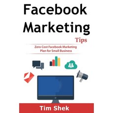 (英文圖書) Facebook Marketing Tips: Zero Cost Facebook Marketing Plan for Small Business 精裝版, Tim Shek, 英文