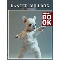 (英文圖書) Dancer Bulldog Photo Book: Charming Collection Of Unique Canine Poses Featuring... 平裝版, Independently Published, 英文